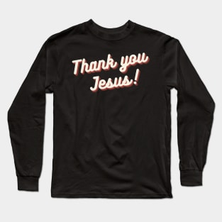 Thank you Jesus Long Sleeve T-Shirt